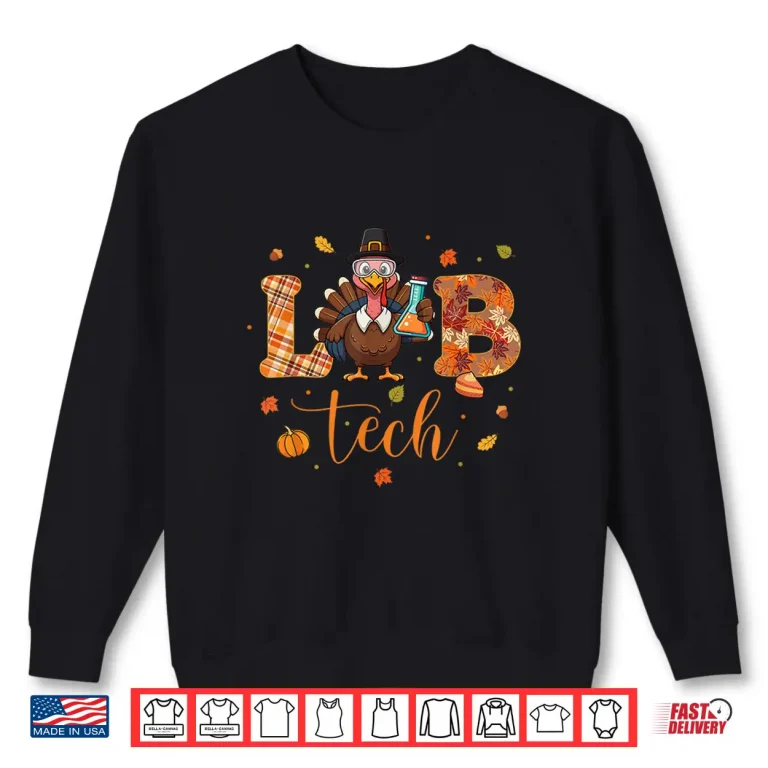 Sweatshirt Lab Tech Laboratory Scientist Thanksgiving Turkey Lab Life Shirt