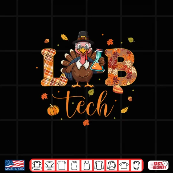 Design Lab Tech Laboratory Scientist Thanksgiving Turkey Lab Life Shirt