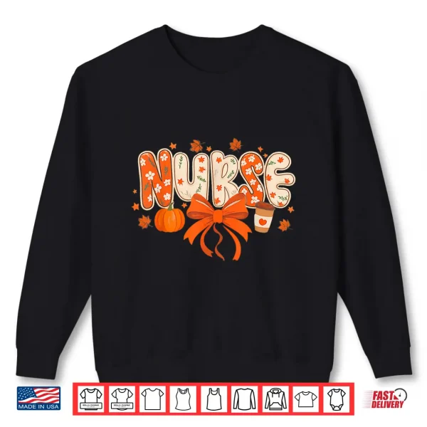 Sweatshirt Nurse Fall Autumn Pumpkin Spice Coffee Thanksgiving Shirt