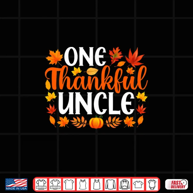 Design One Thankful Uncle Funny Fall Autumn Thanksgiving Shirt
