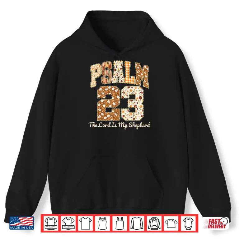 Hoodie Psalm 23 The Lord is My Shepherd Christian Fall Thanksgiving Shirt