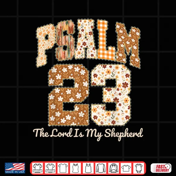 Design Psalm 23 The Lord is My Shepherd Christian Fall Thanksgiving Shirt