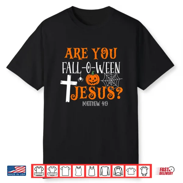 Retro Fall Religious Bible Matthew Are You Fall O Ween Jesus Shirt