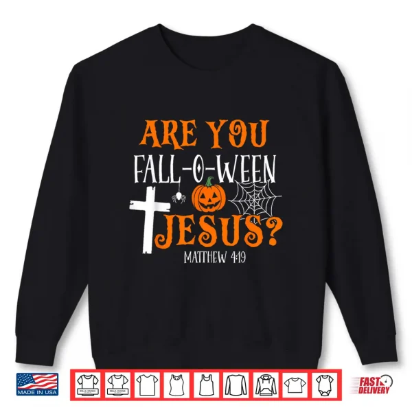 Sweatshirt Retro Fall Religious Bible Matthew are You Fall O Ween Jesus Shirt