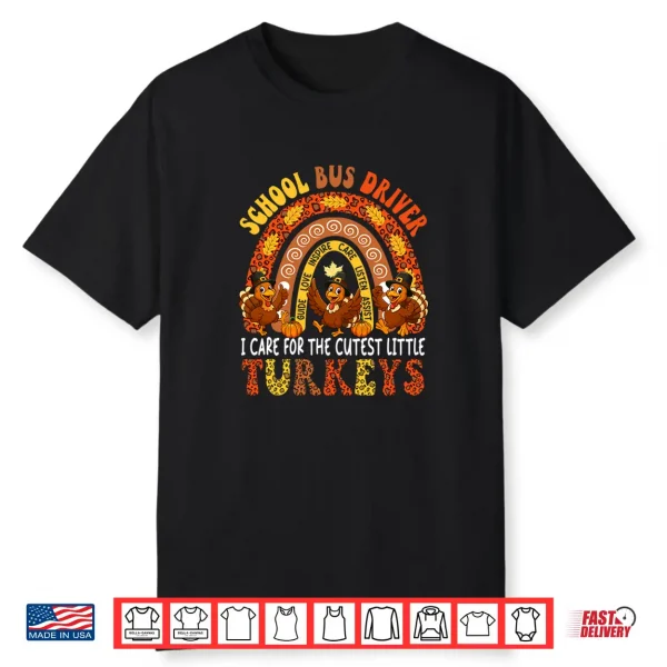 School Bus Driver I Care For Cutest Turkeys Thanksgiving Shirt