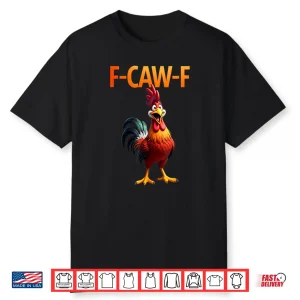 Funny F Caw F Chicken F Caw F Chicken Gothic Shirt