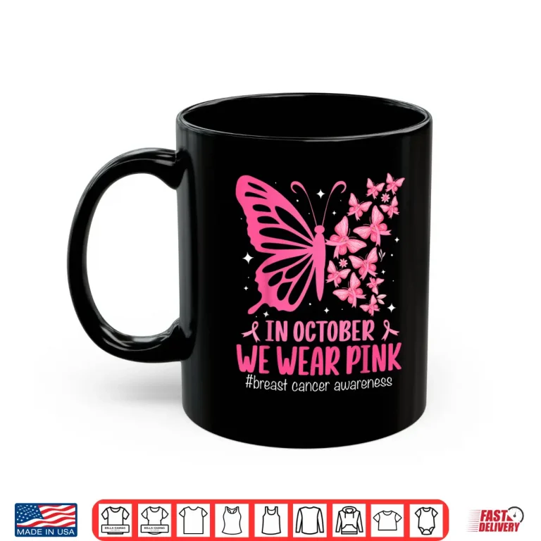 Mug In October We Wear Pink Breast Cancer Awareness Butterfly Shirt 1