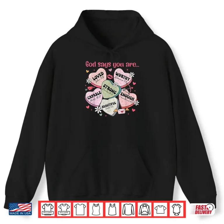 Hoodie God Says You Are Candy Heart Christian Faith ValentineS Day Shirt