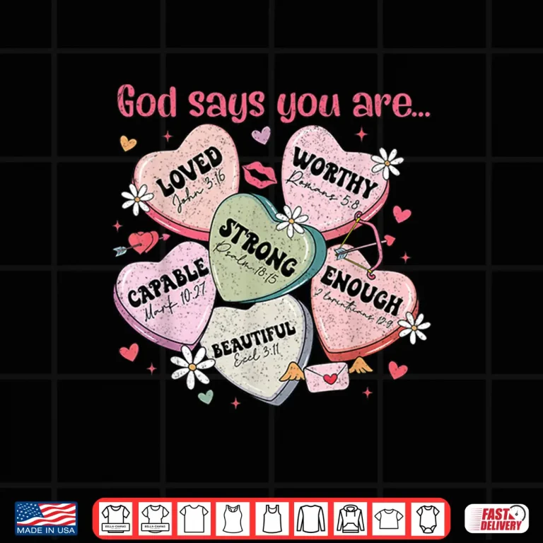 Design God Says You Are Candy Heart Christian Faith ValentineS Day Shirt