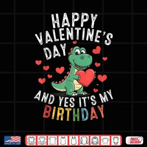 Design Happy ValentineS Day And Yes ItS My Birthday Boys Girls Shirt