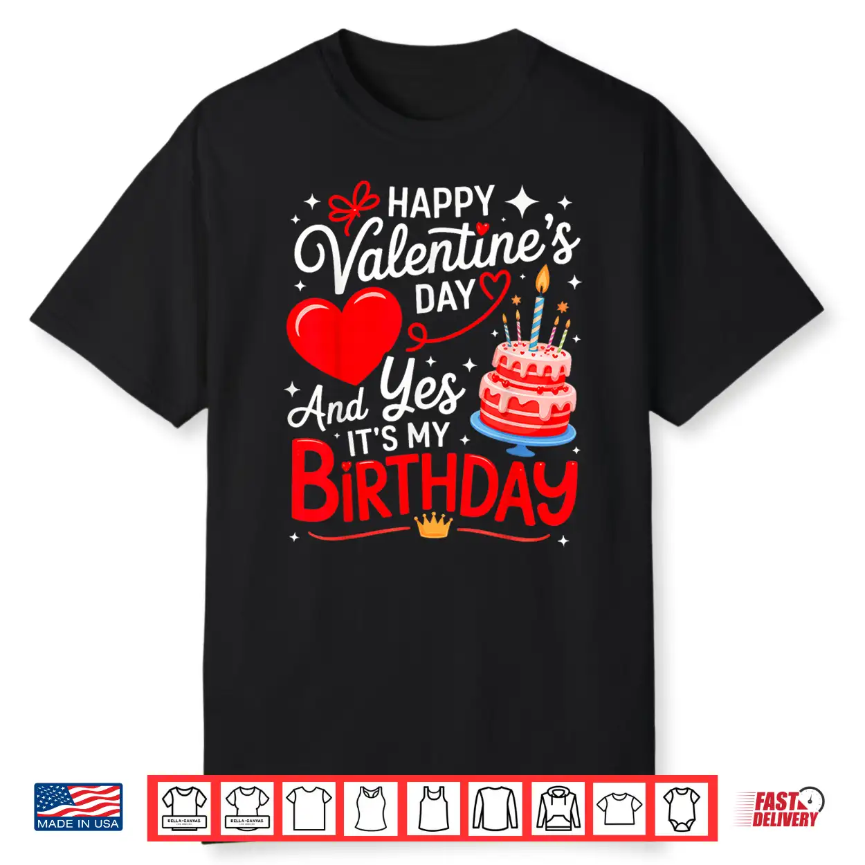 Happy Valentine’S Day And Yes It’S My Birthday Shirt Happy Valentine’S Day And Yes It’S My Birthday Shirt