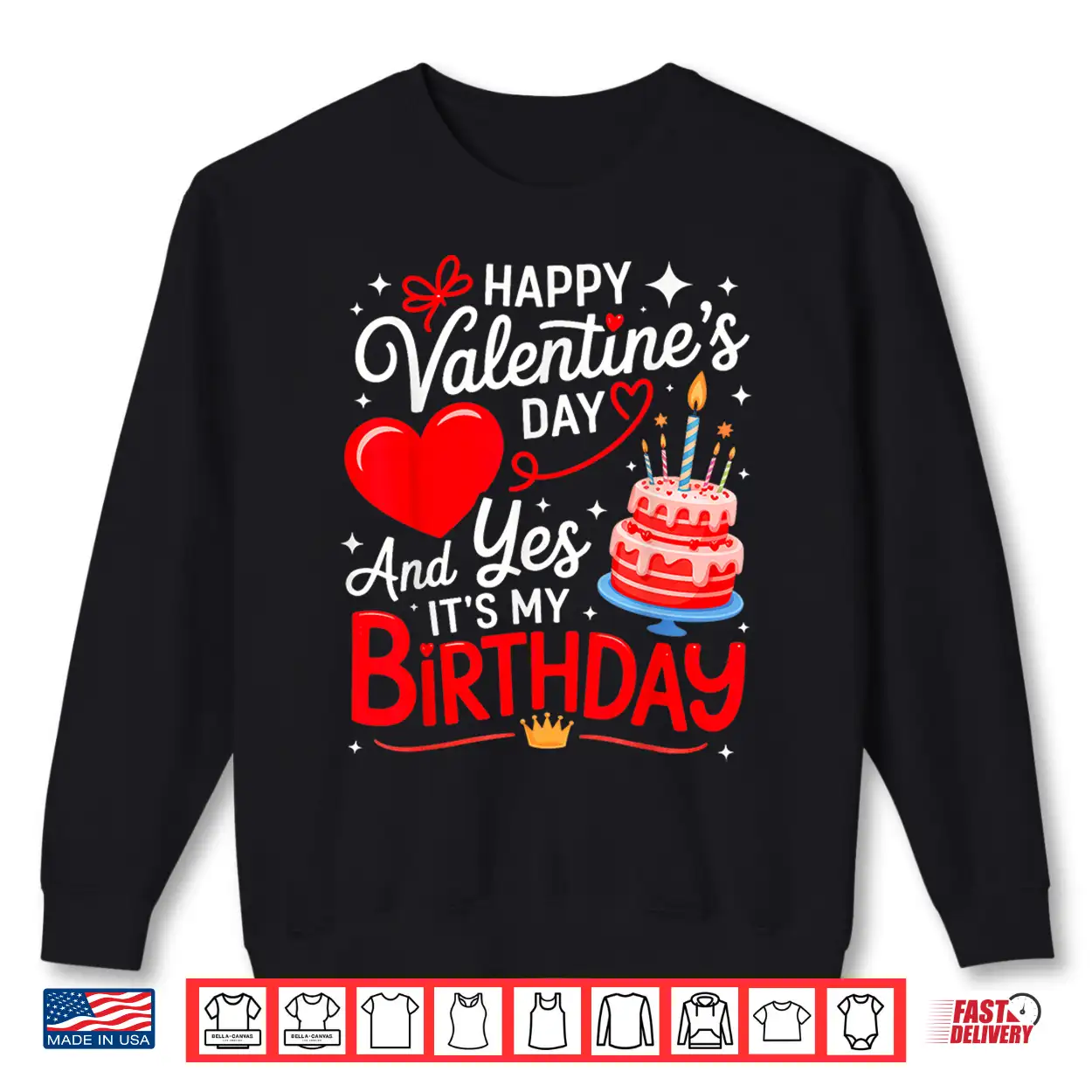 Happy Valentine’S Day And Yes It’S My Birthday Shirt Happy Valentine’S Day And Yes It’S My Birthday Shirt