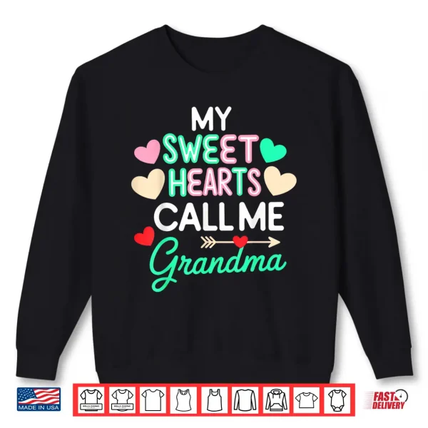 Sweatshirt My Sweethearts Call Me Grandma ValentineS Day Shirt
