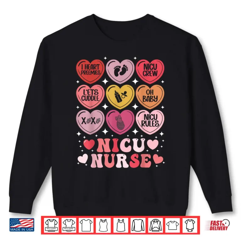 Sweatshirt Nicu Nurse ValentineS Day Neonatal Nursing Hearts Candy Shirt