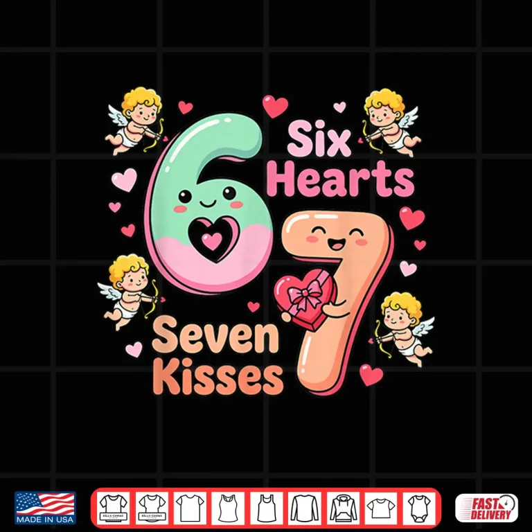 Design Six Hearts Seven Kisses ValentineS Day 67 Shirt