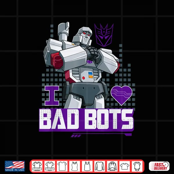 Transformers Valentine'S Day Megatron I Love Bad Bots Shirt 4 Design Transformers ValentineS Day Megatron I Love Bad Bots Shirt