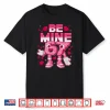 Be Mine 67 Six Seven 6 7 Italian Brainrot Valentine’S Day Shirt
