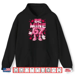 Hoodie Be Mine 67 Six Seven 6 7 Italian Brainrot ValentineS Day Shirt 1