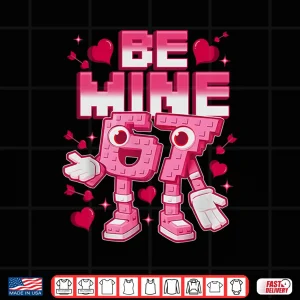 Design Be Mine 67 Six Seven 6 7 Italian Brainrot ValentineS Day Shirt 1