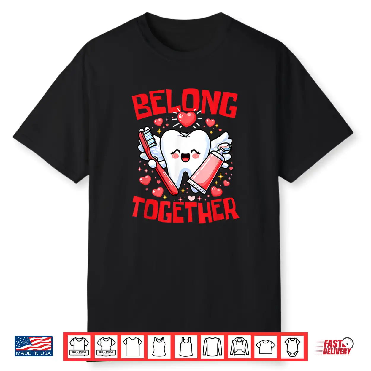 Belong Together Valentine’S Day Funny Teeth Hearts Dentist Shirt Belong Together Valentine’S Day Funny Teeth Hearts Dentist Shirt