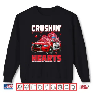 Sweatshirt Crushin Hearts ValentineS Day Police Car Lover Driver Shirt 1