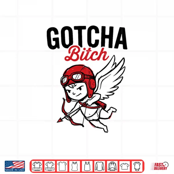 Design Funny Cupid Gotcha Sassy ValentineS Day Anti Valentines Shirt
