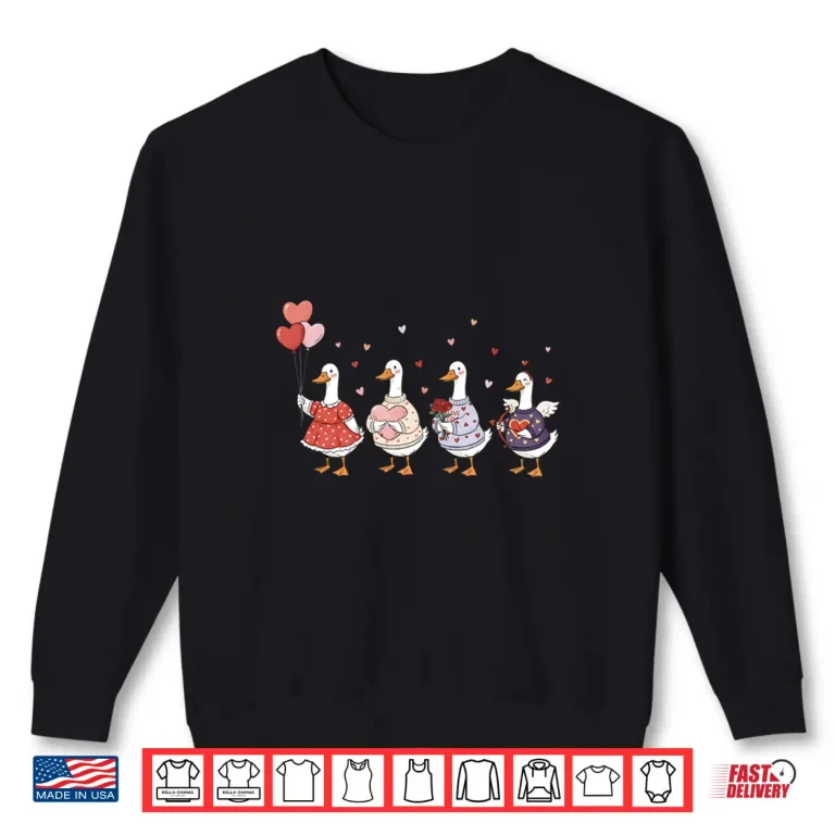 Sweatshirt Funny Silly Goose Valentine Trendy ValentineS Day Men Women Shirt