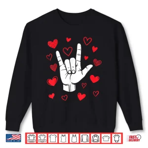 Sweatshirt I Love You Sign Language ValentineS Day Asl Hearts Shirt