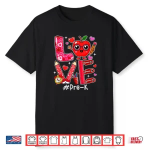Love Pre K Cute Hearts Valentine’S Day Students Teacher Shirt