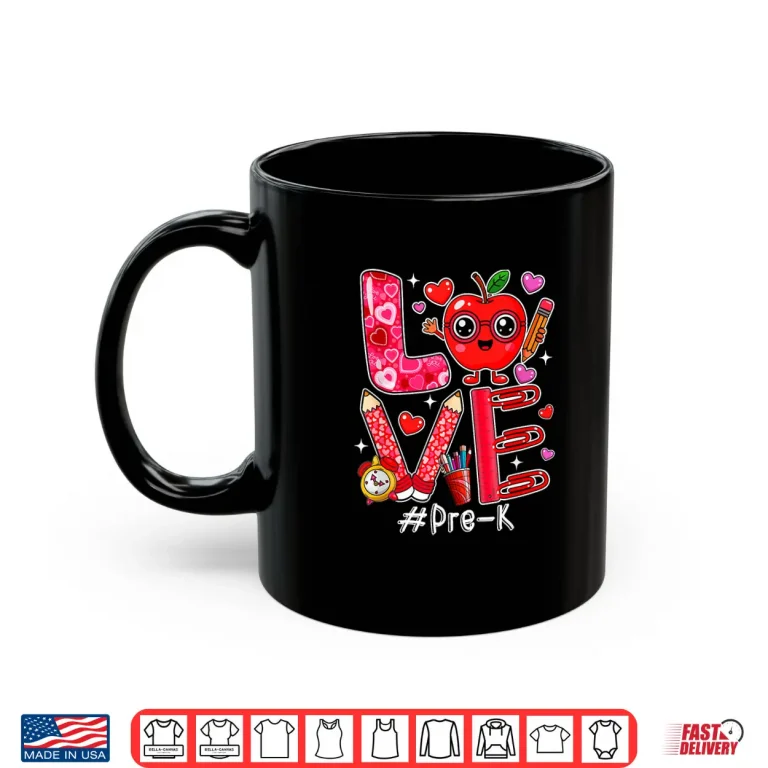 Mug Love Pre K Cute Hearts ValentineS Day Students Teacher Shirt