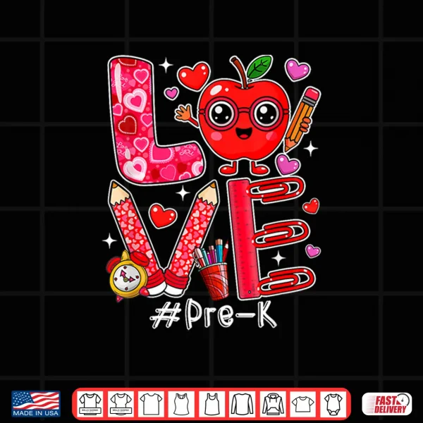 Design Love Pre K Cute Hearts ValentineS Day Students Teacher Shirt