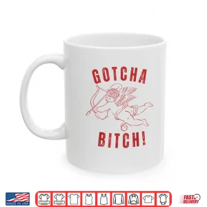 Retro Gotcha Bitch Funny Cupid Valentine'S Day Shirt 3 Mug Retro Gotcha Bitch Funny Cupid ValentineS Day Shirt