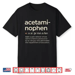 Funny Acetaminophen Pronunciation Shirt