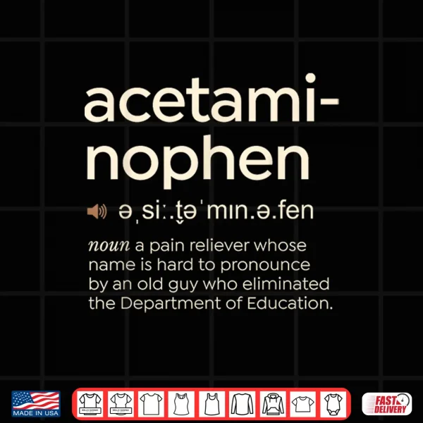 Funny Acetaminophen Pronunciation Shirt 4 Design Funny Acetaminophen Pronunciation Shirt