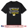 I Wouldn’T Do A Lot For Turkey Or Ham Silly Egg Meme Quote Shirt