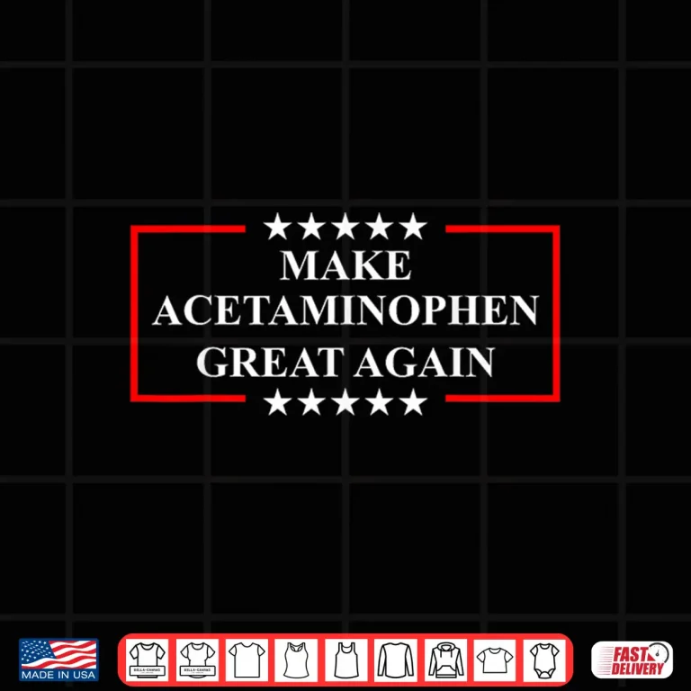 Design Make Acetaminophen Great Again Funny ADHD Autism Humor Pun Shirt