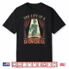 The Life Of A Showghoul Halloween Show Skeleton Girl Retro Shirt