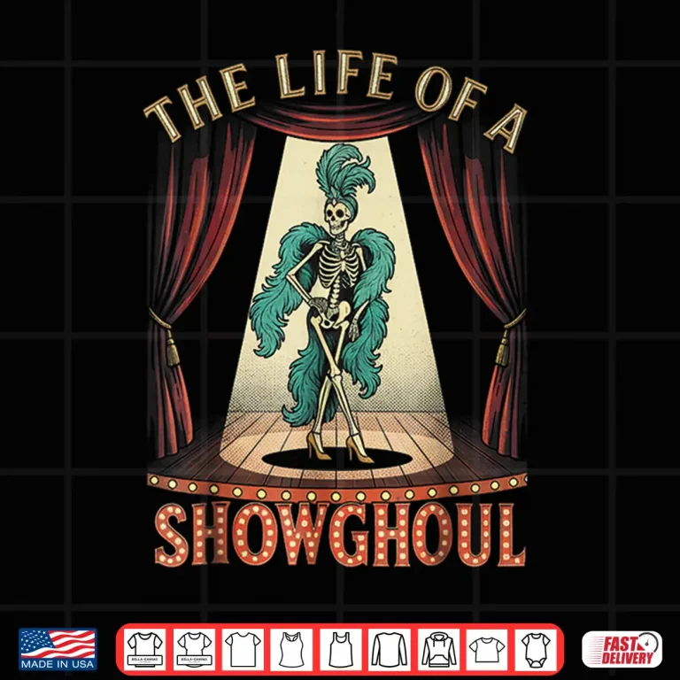 The Life Of A Showghoul Halloween Show Skeleton Girl Retro Shirt 4 Design The Life of A Showghoul Halloween Show Skeleton Girl Retro Shirt