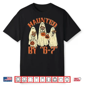 Haunted By 6 7 Meme Halloween Shirt