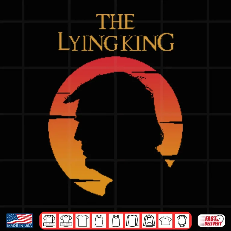 Design The Lying King Anti Trump Shirt