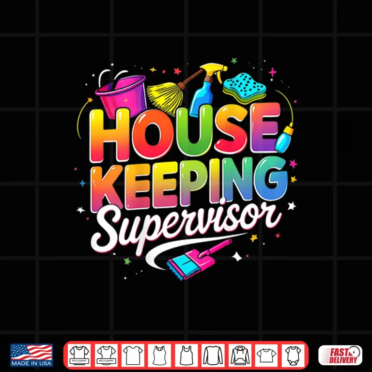 Housekeeping Supervisor Appreciation Cleaning Staff Colorful Shirt 4 Design Housekeeping Supervisor Appreciation Cleaning Staff Colorful Shirt