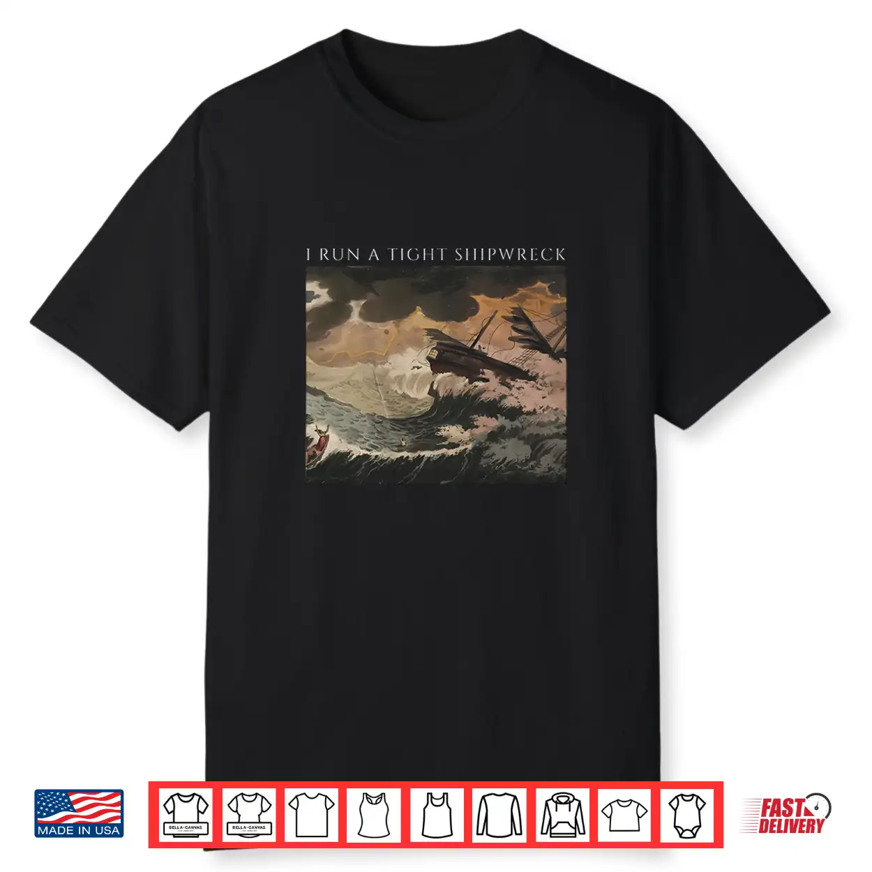 I Run A Tight Shipwreck Shirt I Run A Tight Shipwreck Shirt