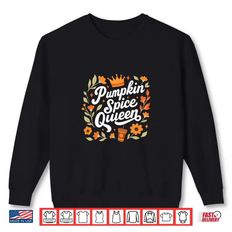Sweatshirt Pumpkin Spice Queen Shirt Women Thanksgiving Fall Autumn Shirt