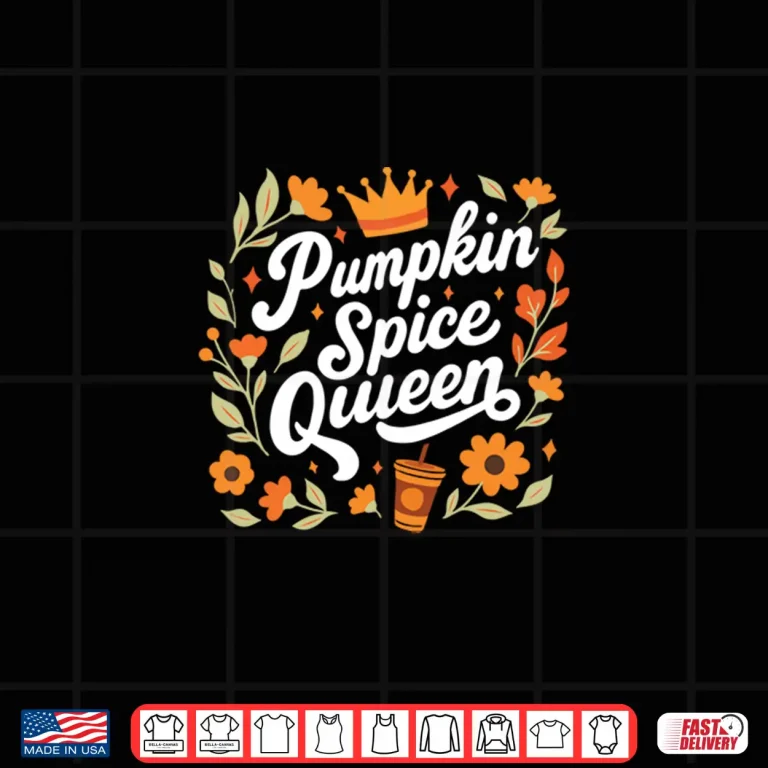 Design Pumpkin Spice Queen Shirt Women Thanksgiving Fall Autumn Shirt