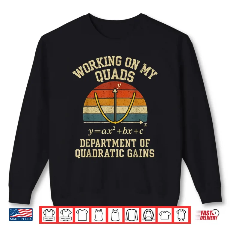 Sweatshirt Working On My Quads Algebra Math Gym Teacher Shirt