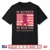 In October We Wear Pink Shirt