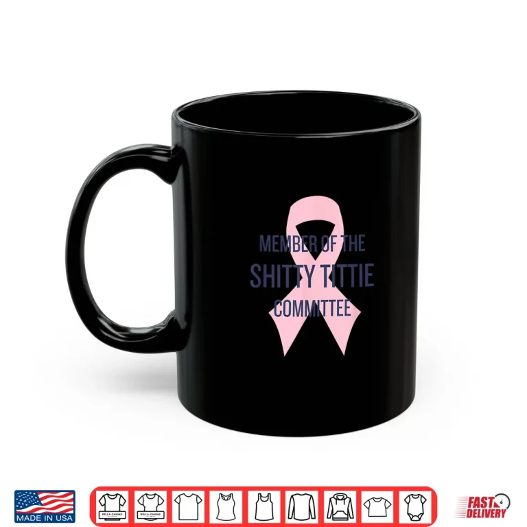 Mug Member of The Shitty Tittie Committee Shirt