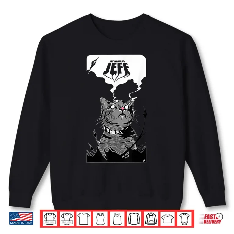 Sweatshirt My Name is Jeff Shirt