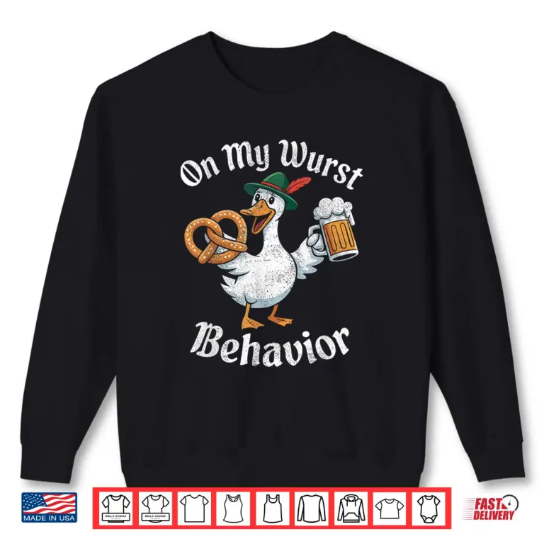 Sweatshirt On My Wurst Behavior Oktoberfest Funny German American Humor Shirt
