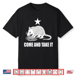 Come And Take It Opossum Shirt